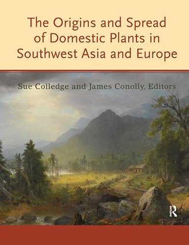 Origins and Spread of Domestic Plants in Southwest Asia and Europe