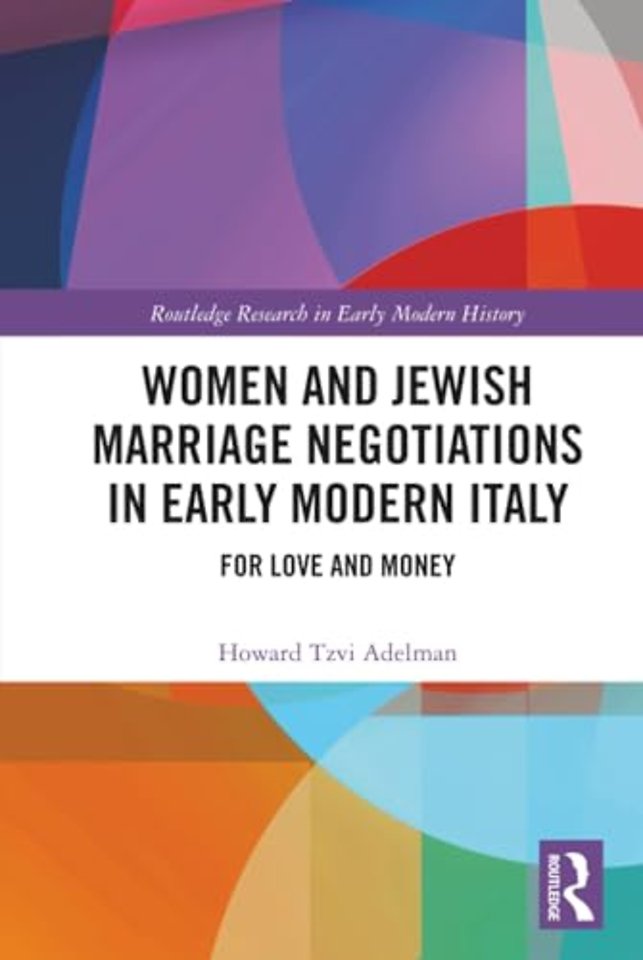 Women and Jewish Marriage Negotiations in Early Modern Italy