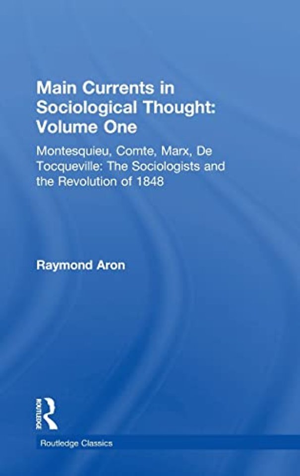 Main Currents in Sociological Thought: Volume One