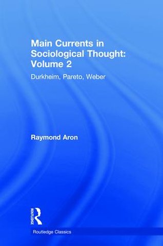 Main Currents in Sociological Thought: Volume 2