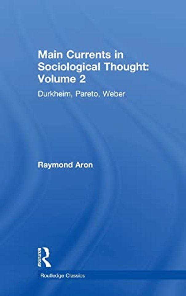Main Currents in Sociological Thought: Volume 2