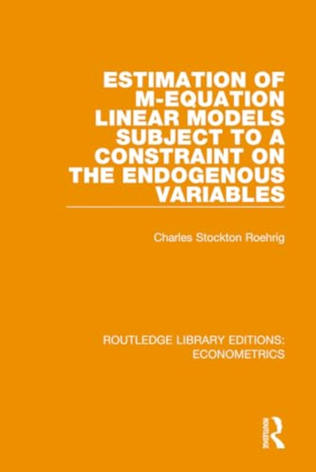 Estimation of M-equation Linear Models Subject to a Constraint on the Endogenous Variables