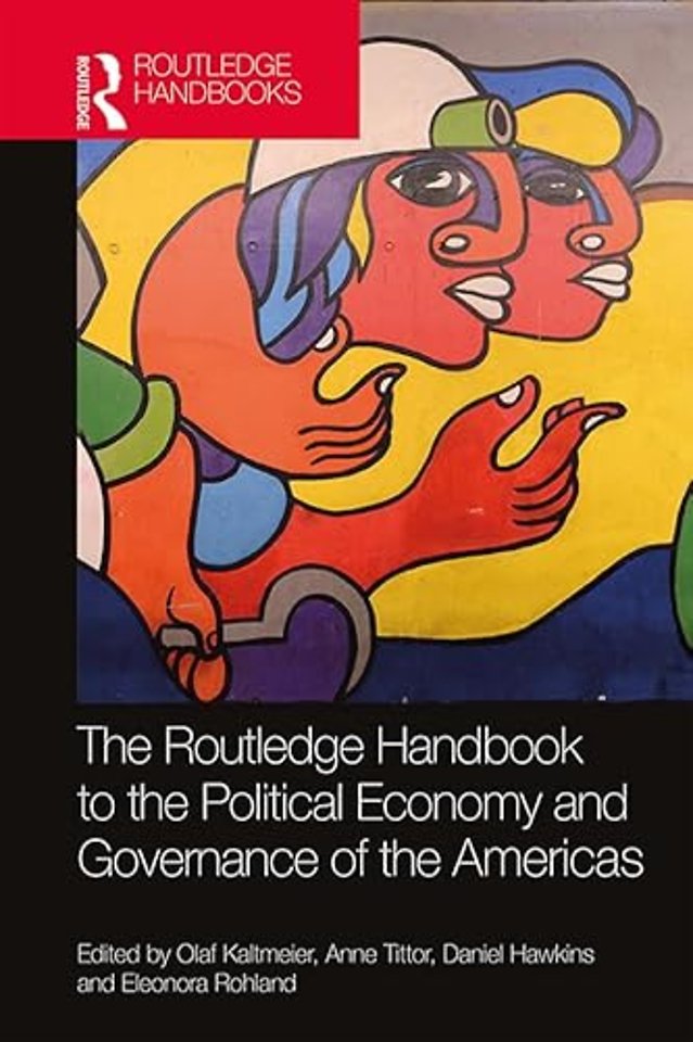 Routledge Handbook to the Political Economy and Governance of the Americas