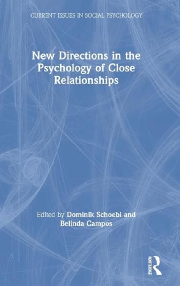 New Directions in the Psychology of Close Relationships