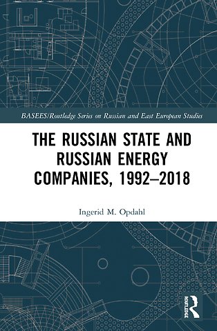 Russian State and Russian Energy Companies, 1992–2018