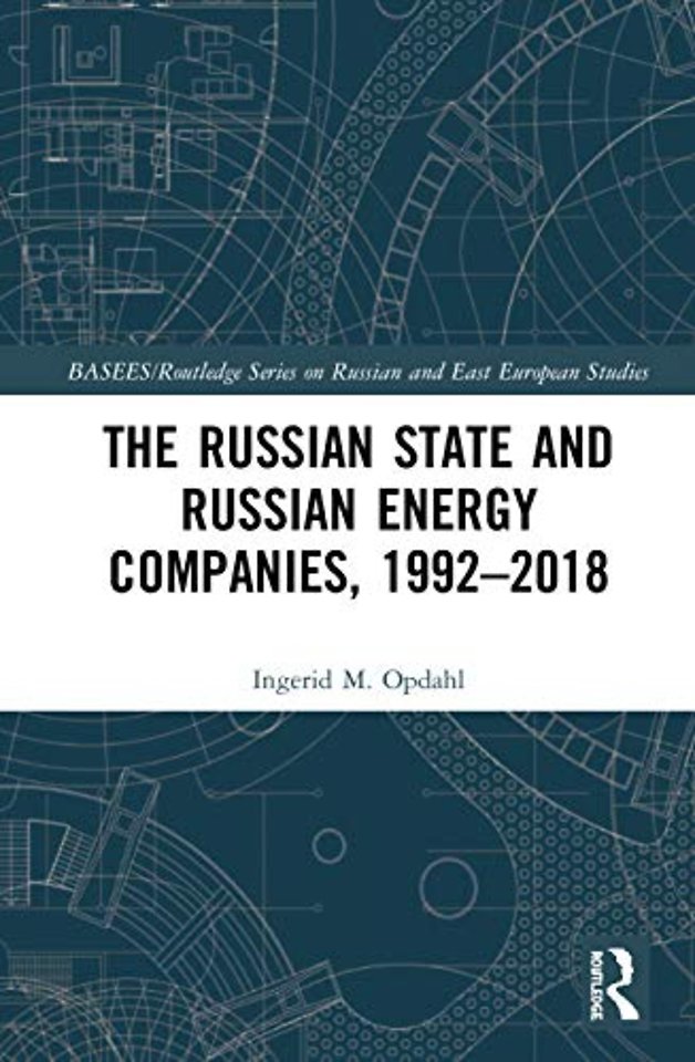 Russian State and Russian Energy Companies, 1992–2018