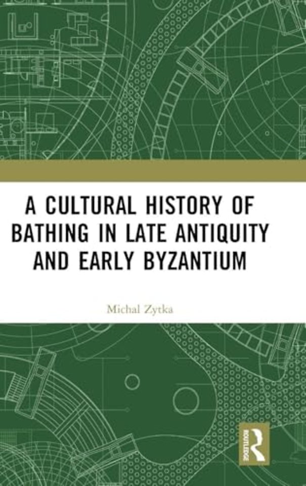 Cultural History of Bathing in Late Antiquity and Early Byzantium