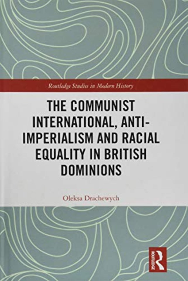 Communist International, Anti-Imperialism and Racial Equality in British Dominions