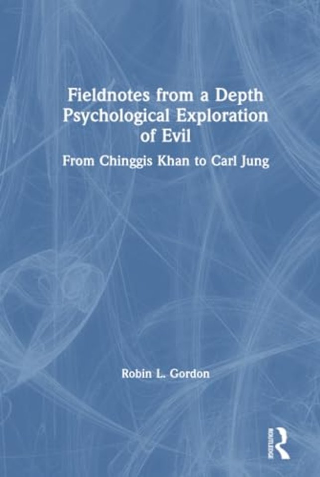 Fieldnotes from a Depth Psychological Exploration of Evil