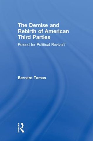 Demise and Rebirth of American Third Parties