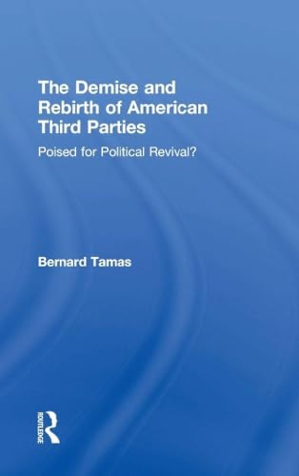 Demise and Rebirth of American Third Parties