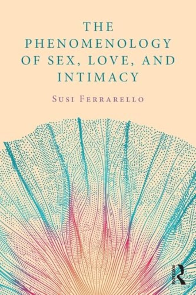 Phenomenology of Sex, Love, and Intimacy