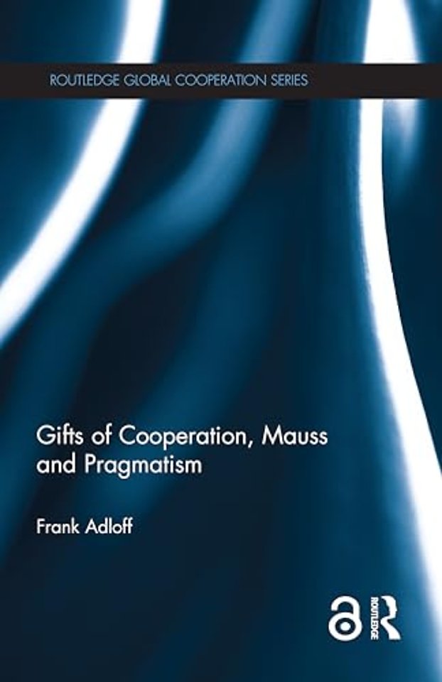 Gifts of Cooperation, Mauss and Pragmatism