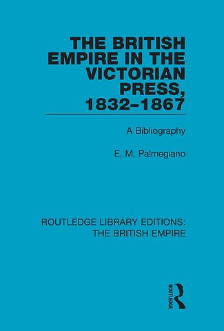 British Empire in the Victorian Press, 1832-1867