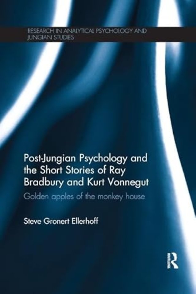 Post-Jungian Psychology and the Short Stories of Ray Bradbury and Kurt Vonnegut
