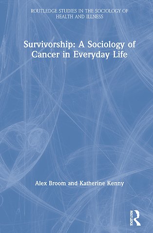 Survivorship: A Sociology of Cancer in Everyday Life