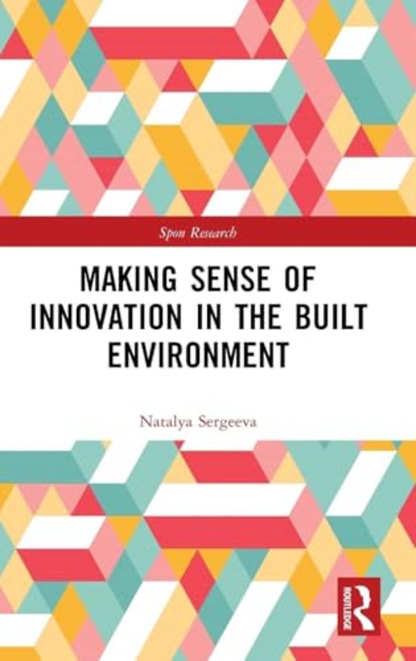 Making Sense of Innovation in the Built Environment