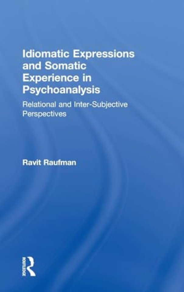 Idiomatic Expressions and Somatic Experience in Psychoanalysis