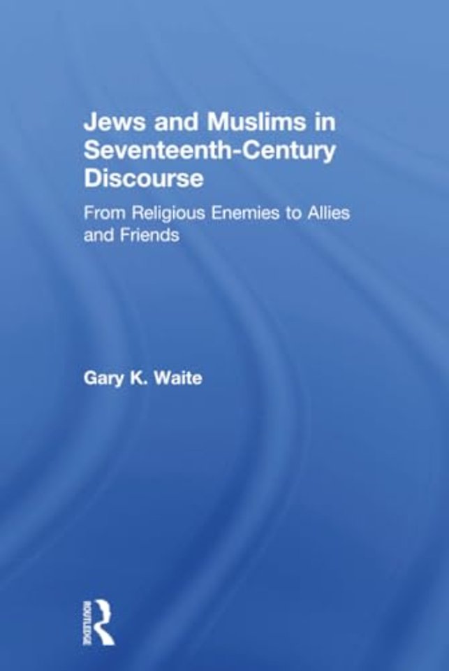 Jews and Muslims in Seventeenth-Century Discourse