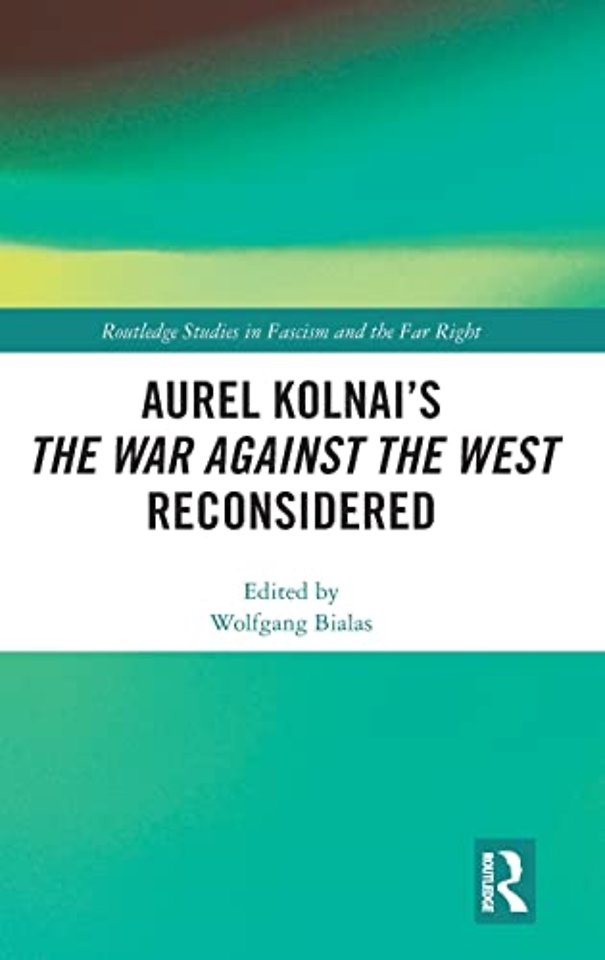 Aurel Kolnai's The War AGAINST the West Reconsidered