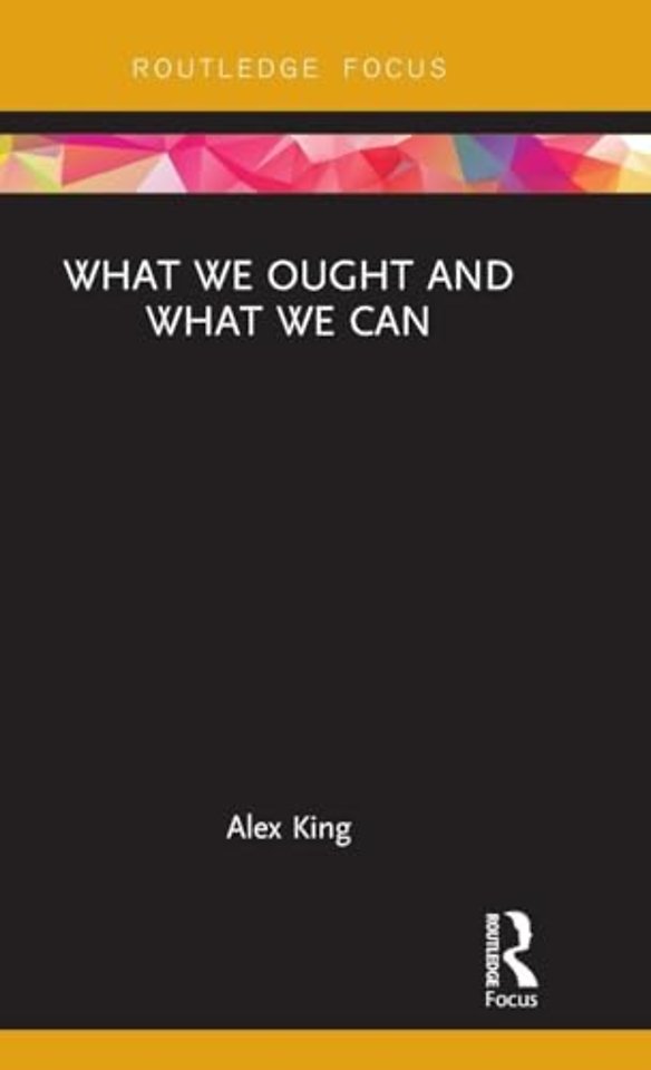What We Ought and What We Can