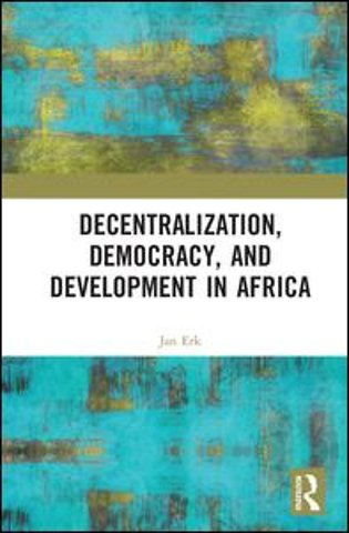 Decentralization, Democracy, and Development in Africa