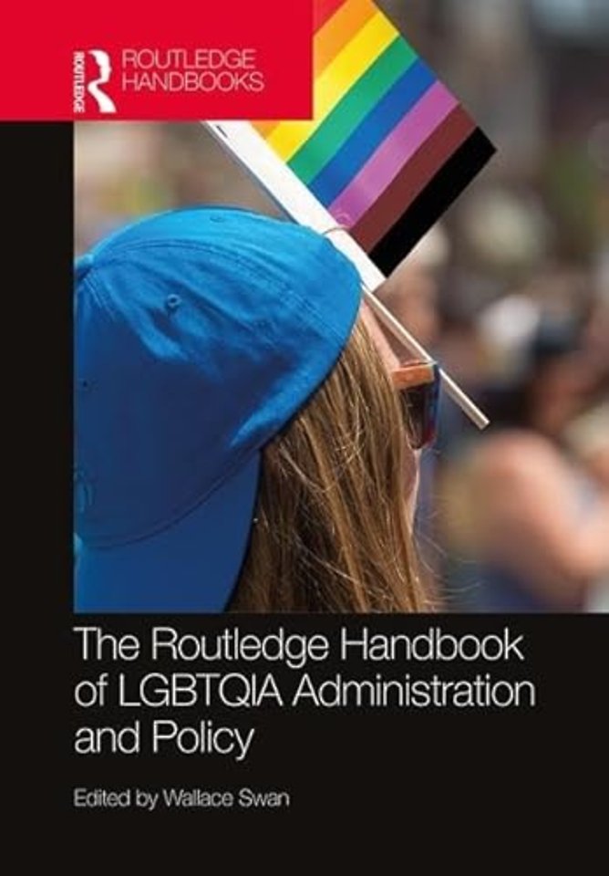 Routledge Handbook of LGBTQIA Administration and Policy