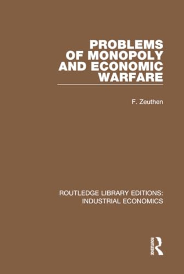 Problems of Monopoly and Economic Warfare