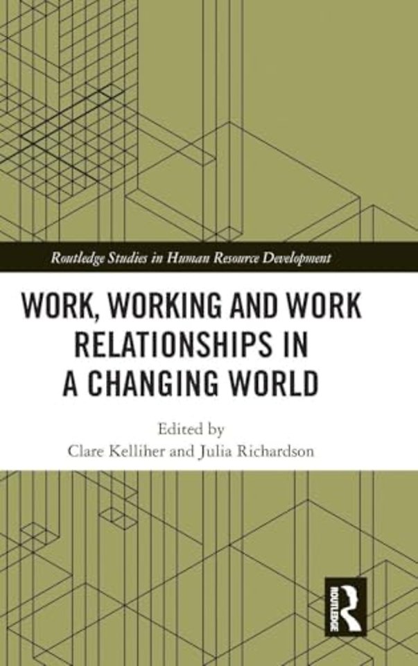 Work, Working and Work Relationships in a Changing World