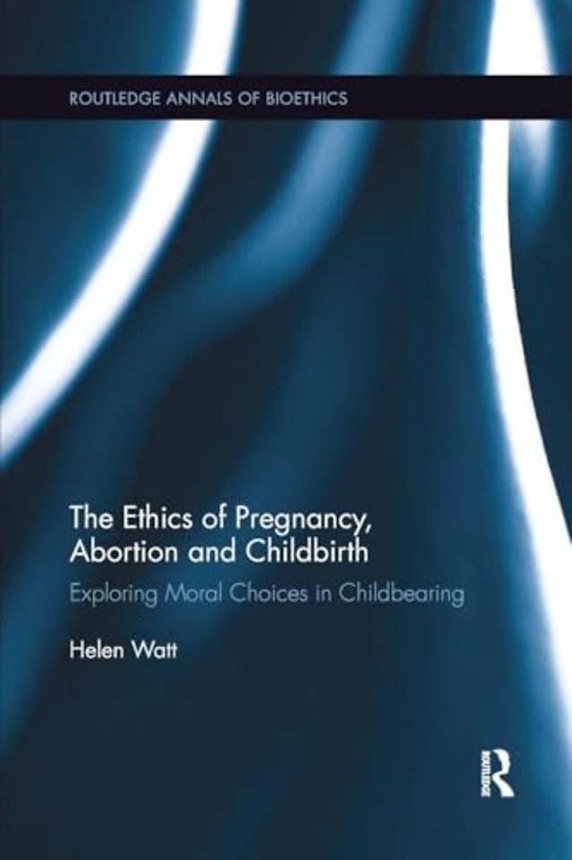 Ethics of Pregnancy, Abortion and Childbirth