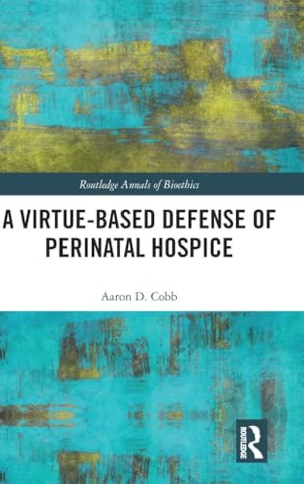 Virtue-Based Defense of Perinatal Hospice
