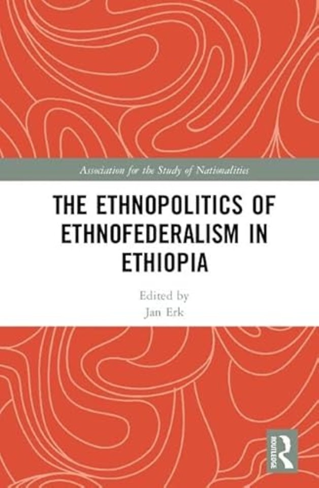 Ethnopolitics of Ethnofederalism in Ethiopia