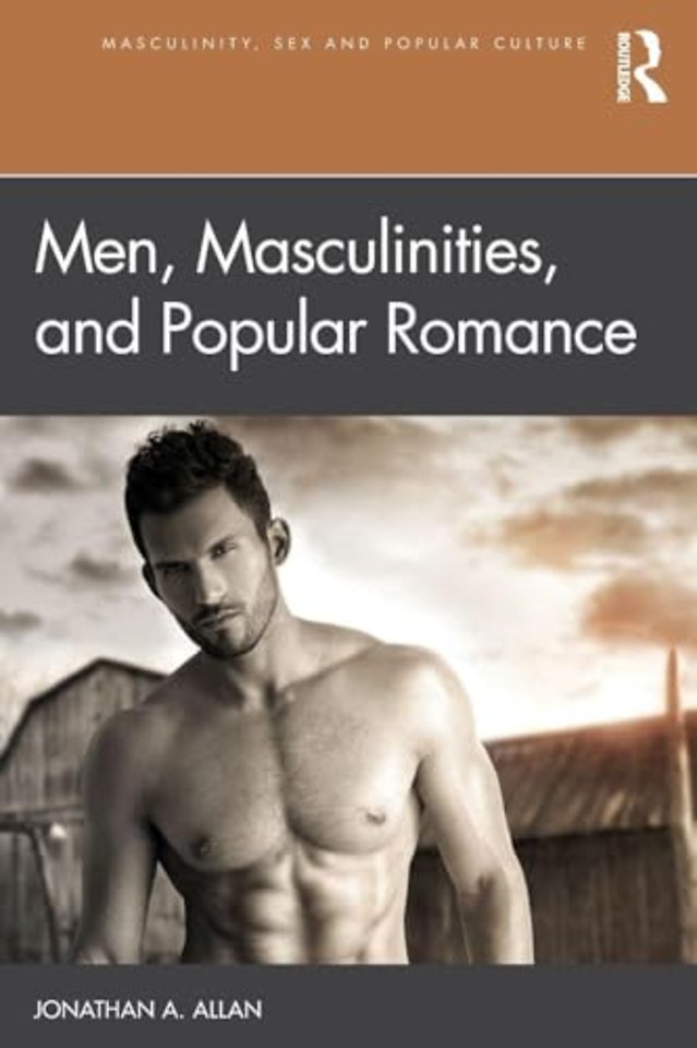 Men, Masculinities, and Popular Romance