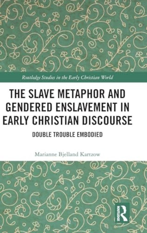 Slave Metaphor and Gendered Enslavement in Early Christian Discourse