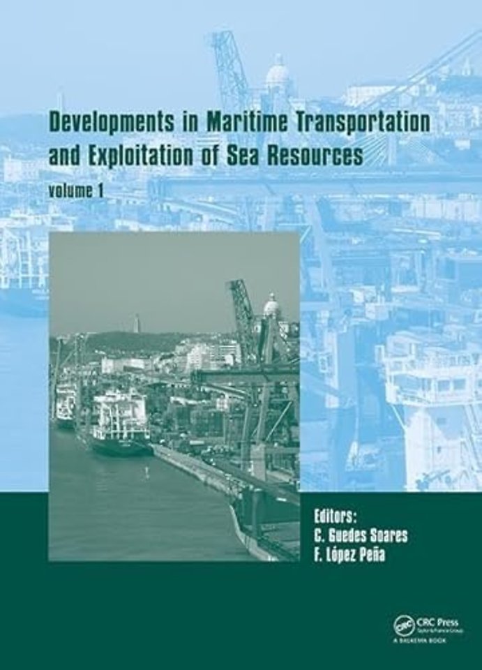 Developments in Maritime Transportation and Harvesting of Sea Resources (Volume 1)