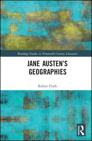 Jane Austen’s Geographies