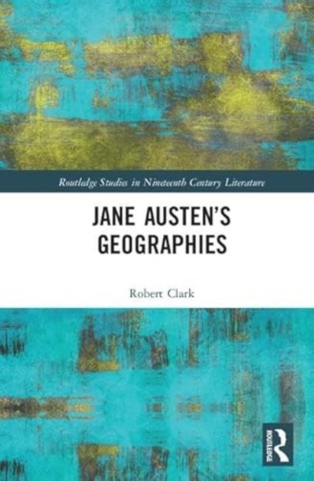 Jane Austen’s Geographies