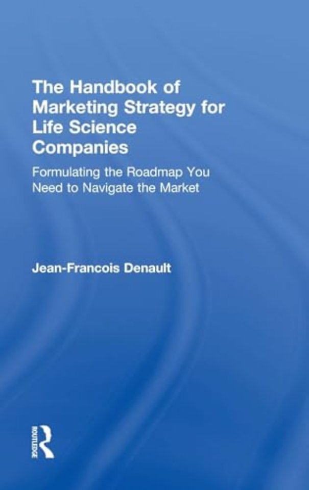 Handbook of Marketing Strategy for Life Science Companies