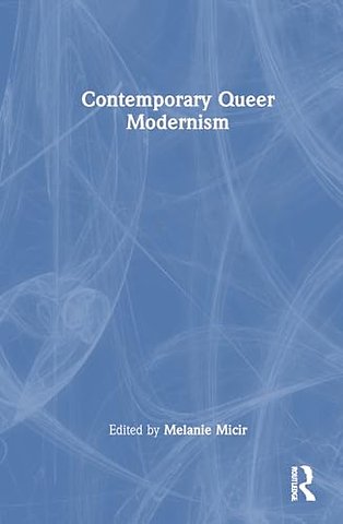 Contemporary Queer Modernism