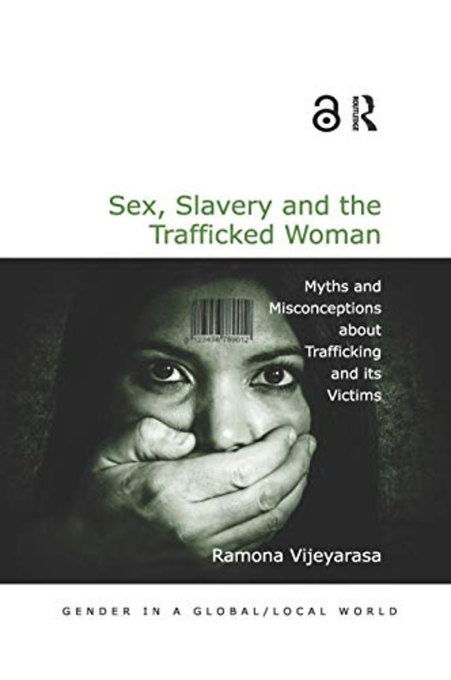 Sex, Slavery and the Trafficked Woman