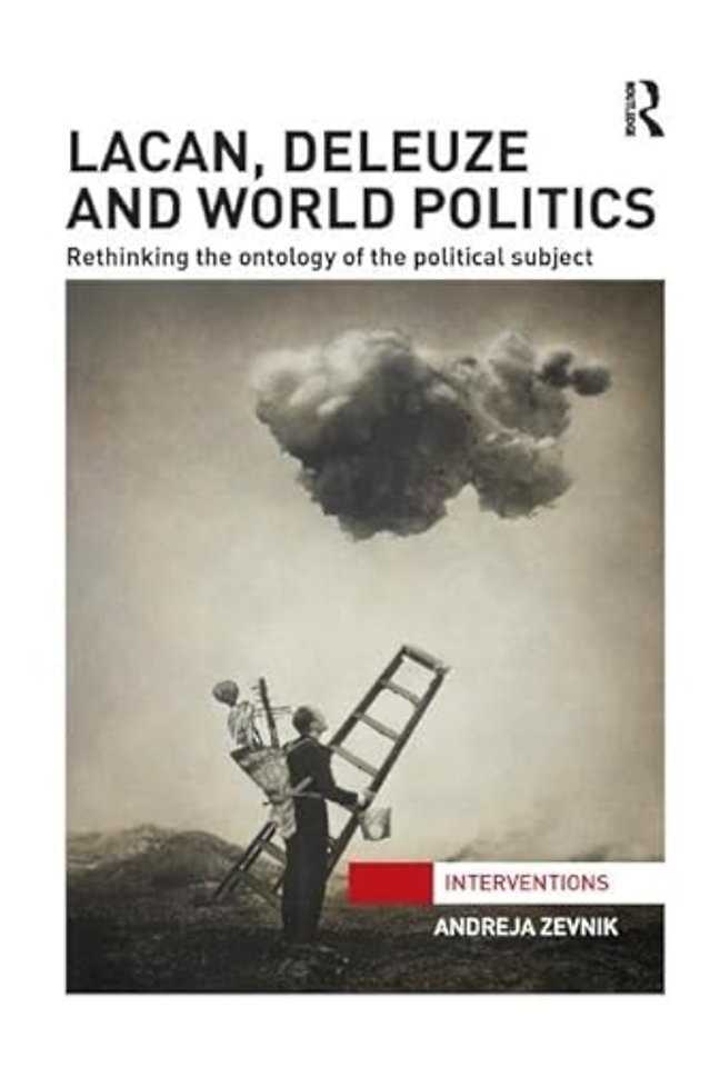 Lacan, Deleuze and World Politics