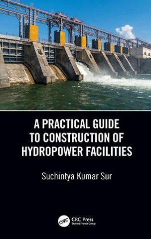 Practical Guide to Construction of Hydropower Facilities