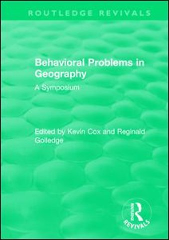 Routledge Revivals: Behavioral Problems in Geography (1969)