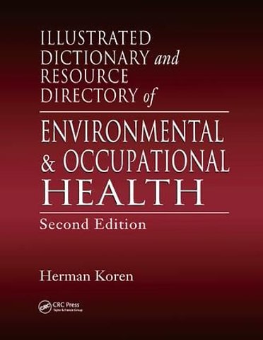 Illustrated Dictionary and Resource Directory of Environmental and Occupational Health, Second Edition