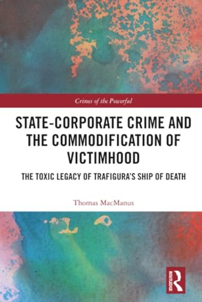 State-Corporate Crime and the Commodification of Victimhood