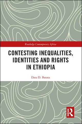 Contesting Inequalities, Identities and Rights in Ethiopia