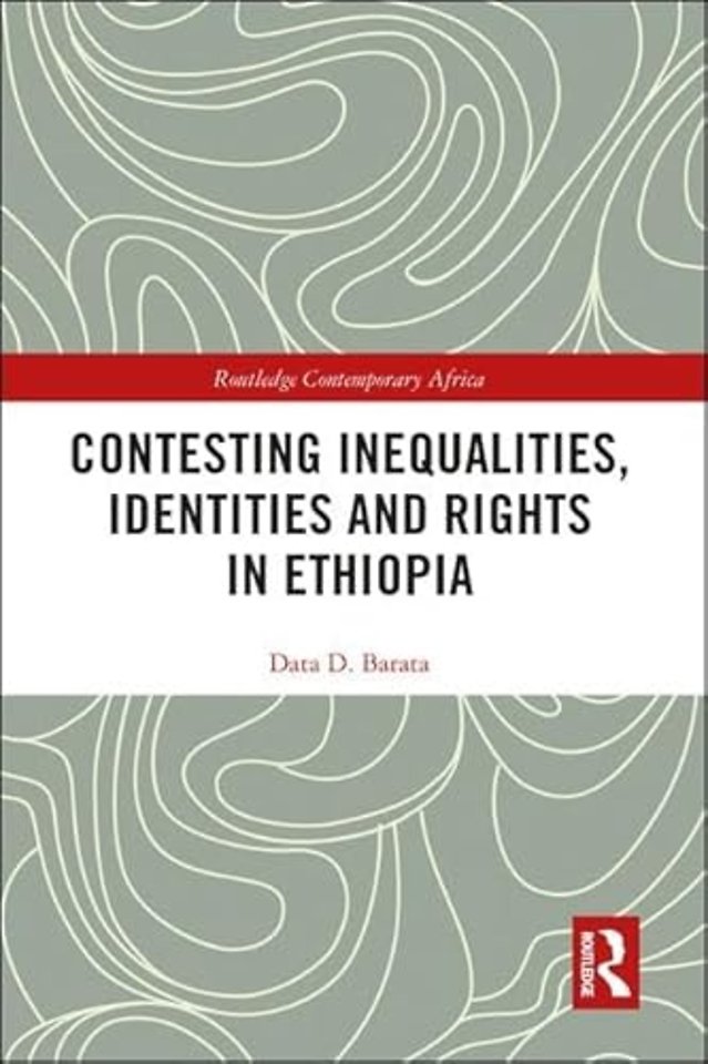 Contesting Inequalities, Identities and Rights in Ethiopia