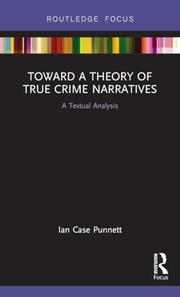 Toward a Theory of True Crime Narratives