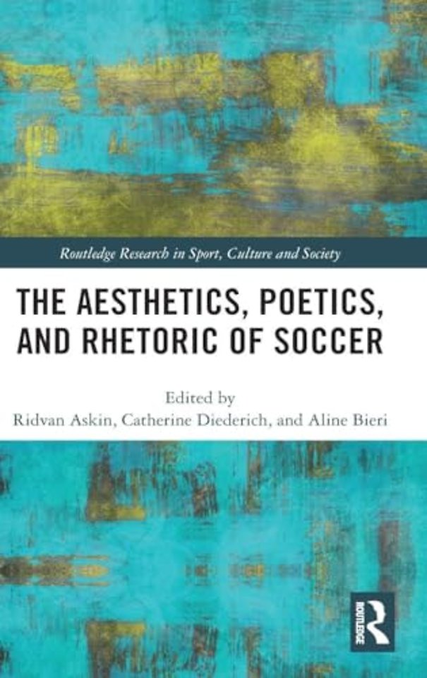Aesthetics, Poetics, and Rhetoric of Soccer