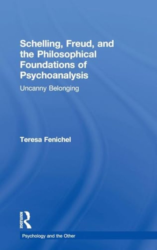 Schelling, Freud, and the Philosophical Foundations of Psychoanalysis